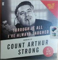 Through it All I've always Laughed - Memoirs of Count Arthur Strong written by Steve Delaney as Count Arthur Strong performed by Steve Delaney as Count Arthur Strong on CD (Unabridged)